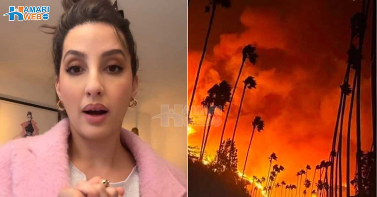 Nora Fatehi Caught in LA Wildfire