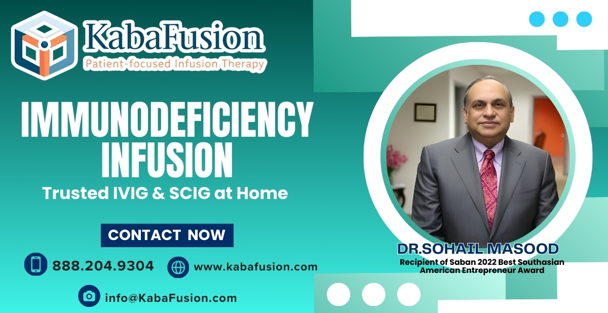 Immunodeficiency infusion trusted IVIG SCIG home care KabaFusion primary secondary immune disorders