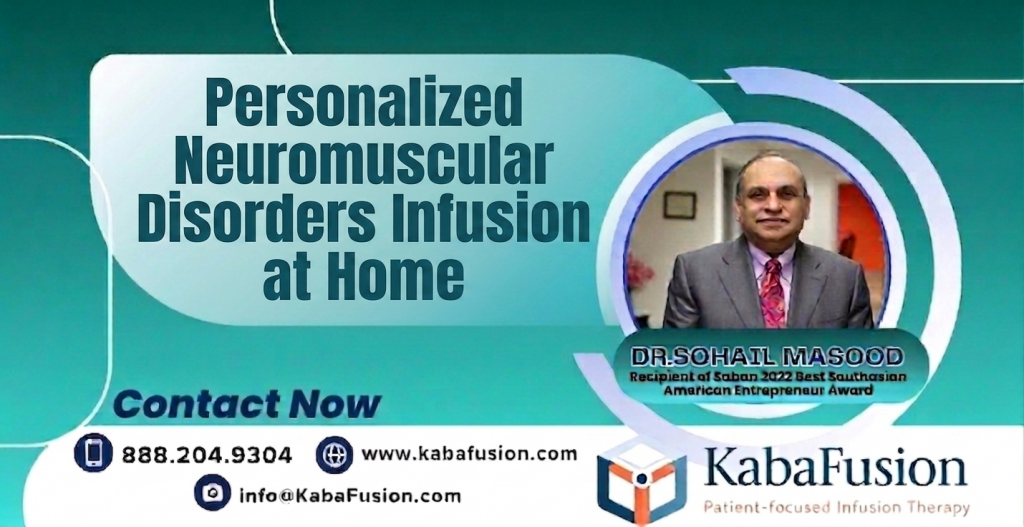 Personalized Neuromuscular Disorders Infusion at Home