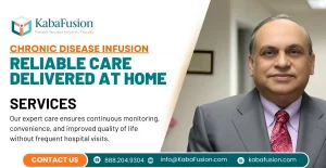 Chronic disease infusion reliable home care KabaFusion IV treatment patient